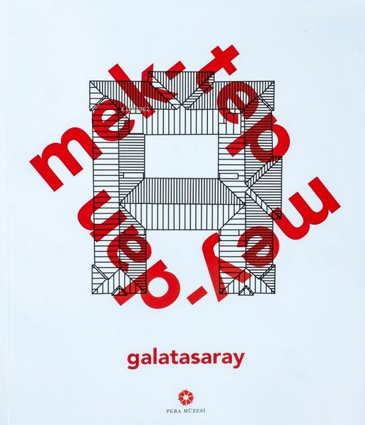  Mektep Meydan Galatasaray(School Square Galatasaray) | Mektep Meydan Galatasaray(School Square Galatasaray) | Kolektif | Pera Müzesi Yayınları | 9786054642809 