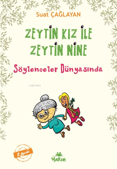 Zeytin Kız ile Zeytin Nine : Söylenceler Dünyasında