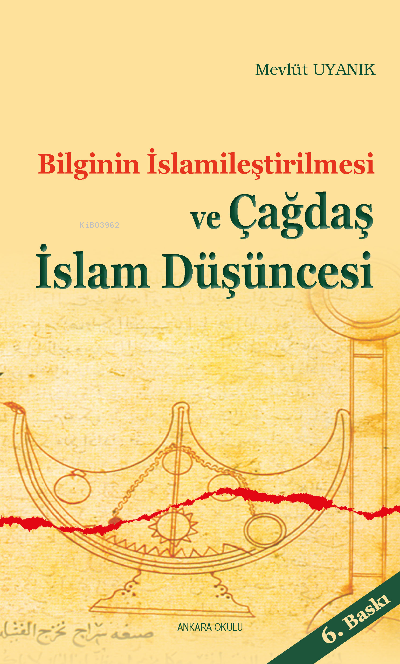 Bilginin İslamileştirilmesi ve Çağdaş İslam Düşüncesi (Hafif Hasarlı)
