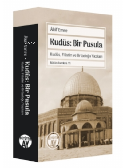 Kudüs: Bir Pusula;Kudüs, Filistin Ve Ortadoğu Yazıları