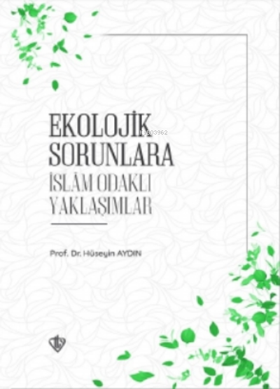 Ekolojik Sorunlara İslam Odaklı Yaklaşımlar