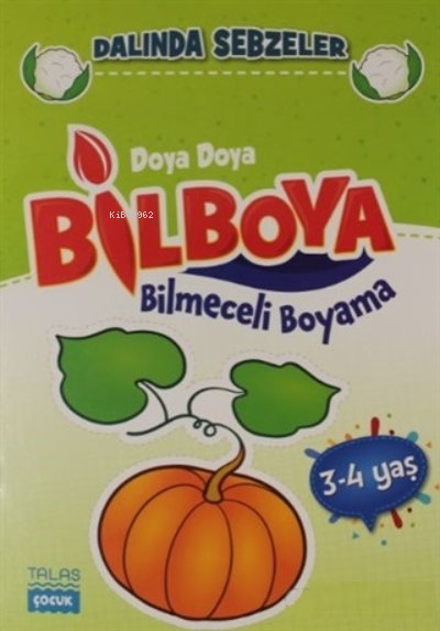  Dalında Sebzeler Doya Doya Bilboya Bimeceli Boyama (34 Yaş) | Dalında Sebzeler Doya Doya Bilboya Bimeceli Boyama (34 Yaş) | Kolektif | Talas Yayınları | 9786050659863 