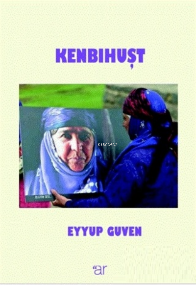  Kenbıhuşt | Kenbıhuşt | Eyyüp Güven | Ar Yayınları | 9786257971355 
