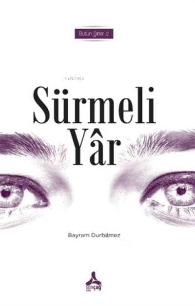  Sürmeli Yar Bütün Şiirleri 2 | Sürmeli Yar Bütün Şiirleri 2 | Bayram Durbilmez | Sonçağ Yayınları | 9786257456128 