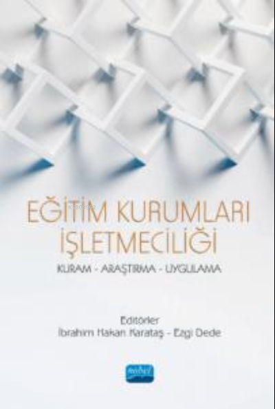 Eğitim Kurumları İşletmeciliği ;Kuram Araştırma Uygulama