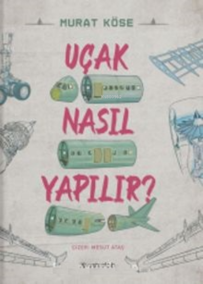 Uçak Nasıl Yapılır | Uçak Nasıl Yapılır | Murat Köse | Usturlab | 9786056942488