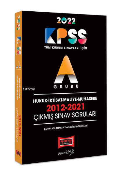  2022 KPSS A Grubu Hukuk İktisat Maliye Muhasebe 2012 2021 Çıkmış Sınav Soruları | Komisyon | Yargı Yayınevi | 9786254424083 | 
