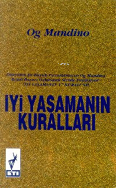  İyi Yaşamanın Kuralları | Og Mandino | Latife Bulut | Eti Kitapları | 9789757959113 | 