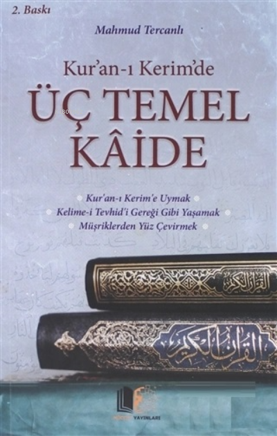 Kur’an-ı Kerim’de Üç Temel Kâide