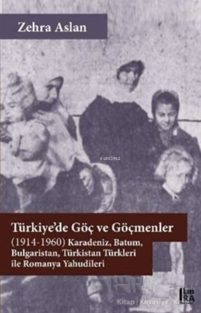  Türkiyede Göç ve Göçmenler | Zehra Aslan | Libra Kitap | 9786057900102 | 