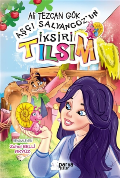  Aşçı Salyangozun İksiri | Aşçı Salyangozun İksiri | Ali Tezcan Gök | Parya Kitap | 9786258388053 