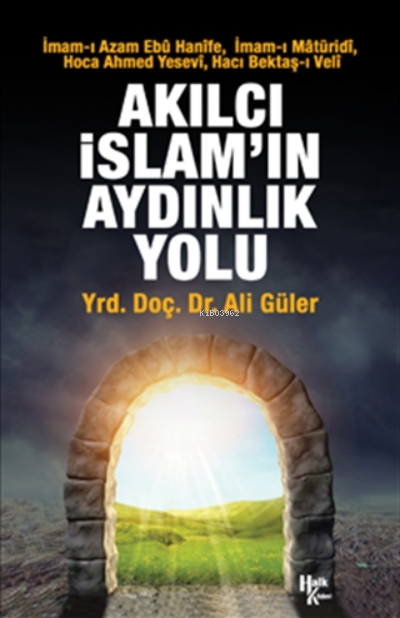  Akılcı İslamın Aydınlık Yolu | Ali Güler | Halk Kitabevi | 3990052365724 | 
