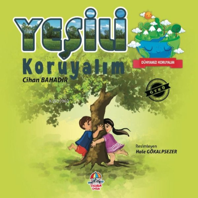 Yeşili Koruyalım - Dünyamızı Koruyalım