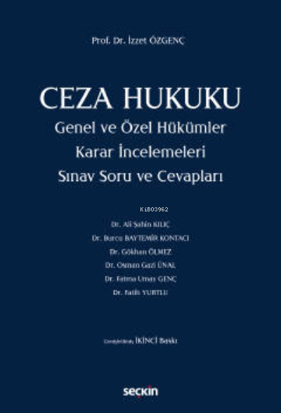  Ceza Hukuku Genel ve Özel HükümlerSınav Soru ve Cevapları | İzzet Özgenç | Seçkin Yayıncılık | 9789750280375 | 