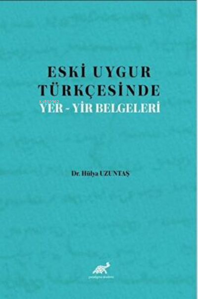 Eski Uygur Türkçesinde Yer-Yir Belgeleri
