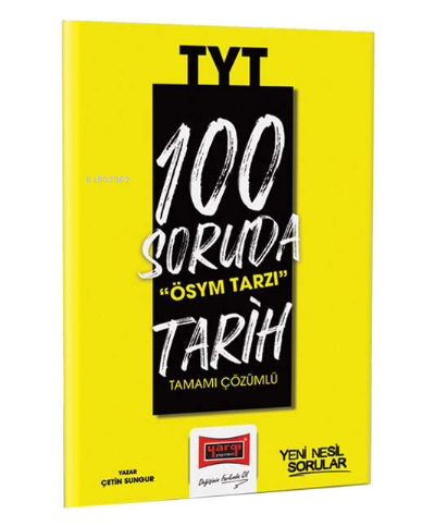  2023 100 Soruda ÖSYM Tarzı TYT Tarih Tamamı Çözümlü Soru Bankası | 2023 100 Soruda ÖSYM Tarzı TYT Tarih Tamamı Çözümlü Soru Bankası | Çetin Sungur | Yargı Yayınevi | 9786254215728 