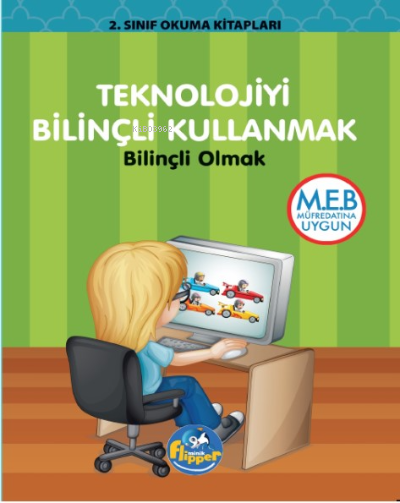  Teknolojiyi Bilinçli Kullanmak | Teknolojiyi Bilinçli Kullanmak | Derya Erdoğmuş | Flipper Yayınları | 9786256951686 