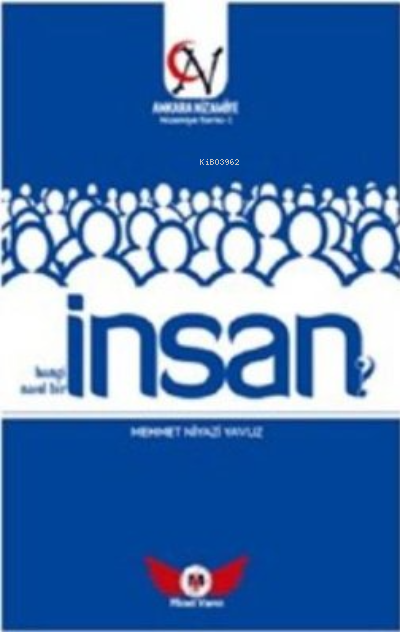  İnsan Hangi İnsan Nasıl Bir İnsan | İnsan Hangi İnsan Nasıl Bir İnsan | Mehmet Niyazi Yavuz | Minel Yayın | 9786057022707 