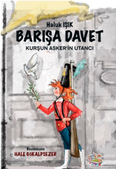 Barışa Davet - Kurşun Asker’in Utancı