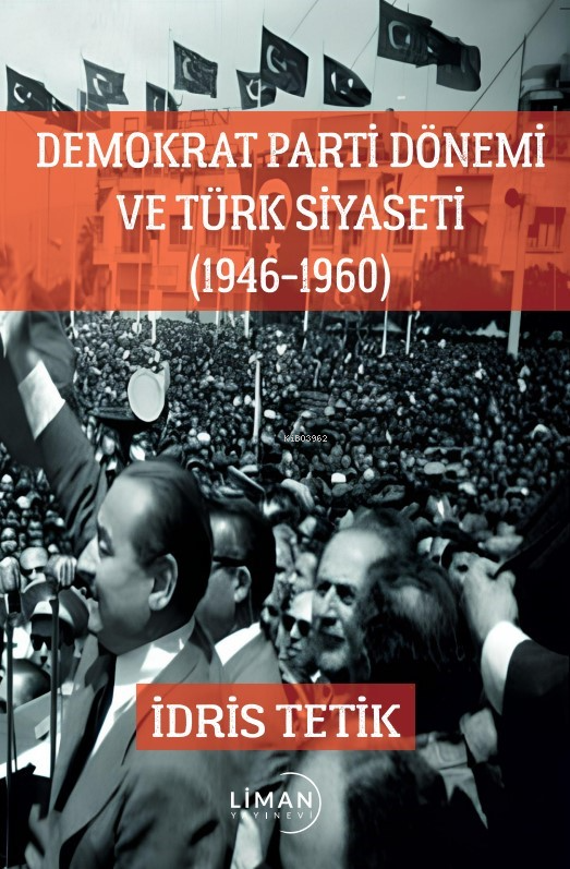 Demokrat Parti Dönemi Ve Türk Siyaseti (1946-1960)