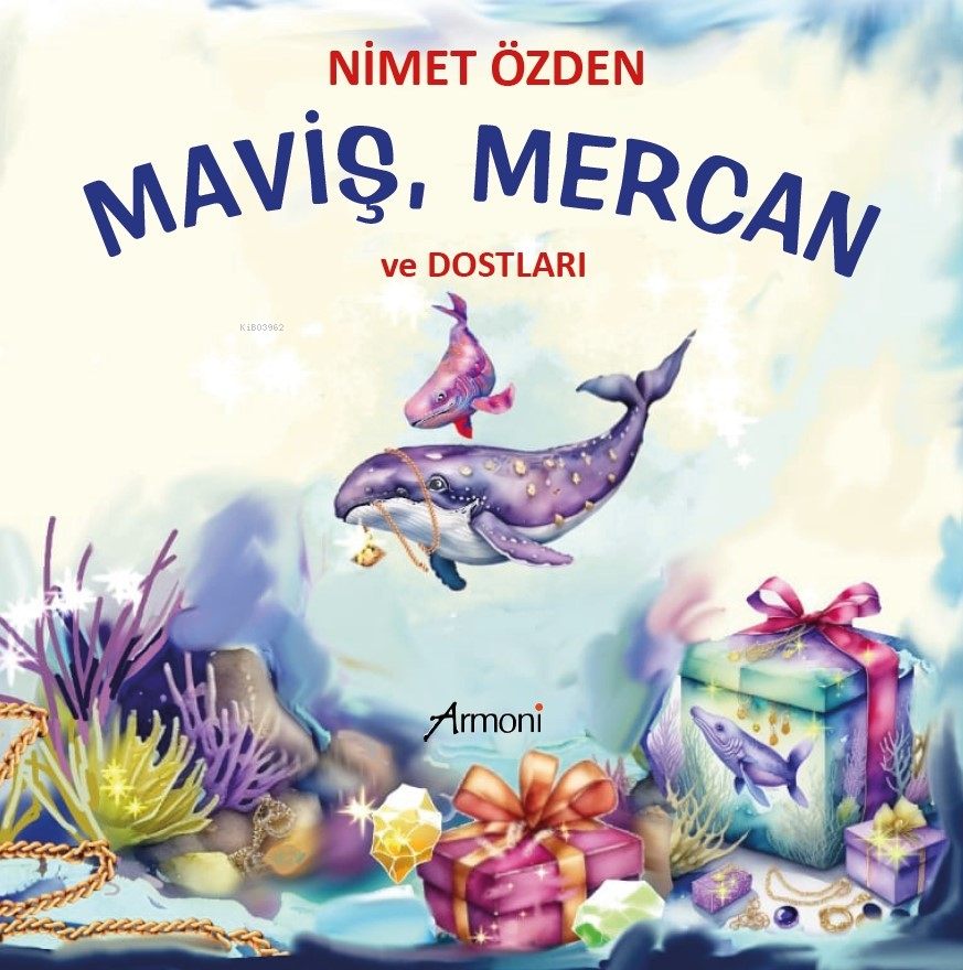  Maviş Mercan Ve Dostları | Nimet Özden | Armoni Yayınları | 9786256888388 | 