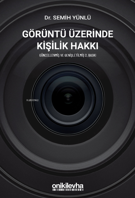  Görüntü Üzerinde Kişilik Hakkı | Görüntü Üzerinde Kişilik Hakkı | Semih Yünlü | On İki Levha Yayıncılık | 9786254326066 