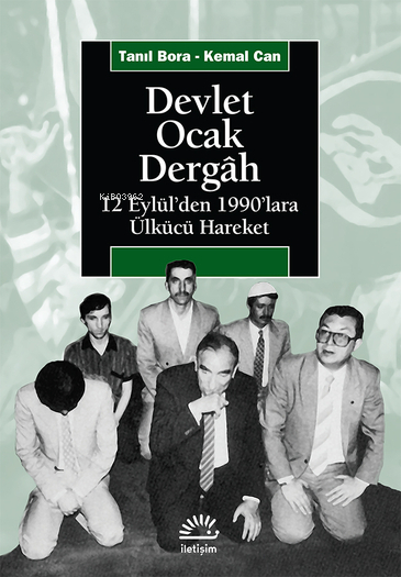 Devlet, Ocak, Dergâh; 12 Eylül'den 1990'lara Ülkücü Hareket