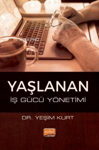 Yaşlanan İş Gücü Yönetimi