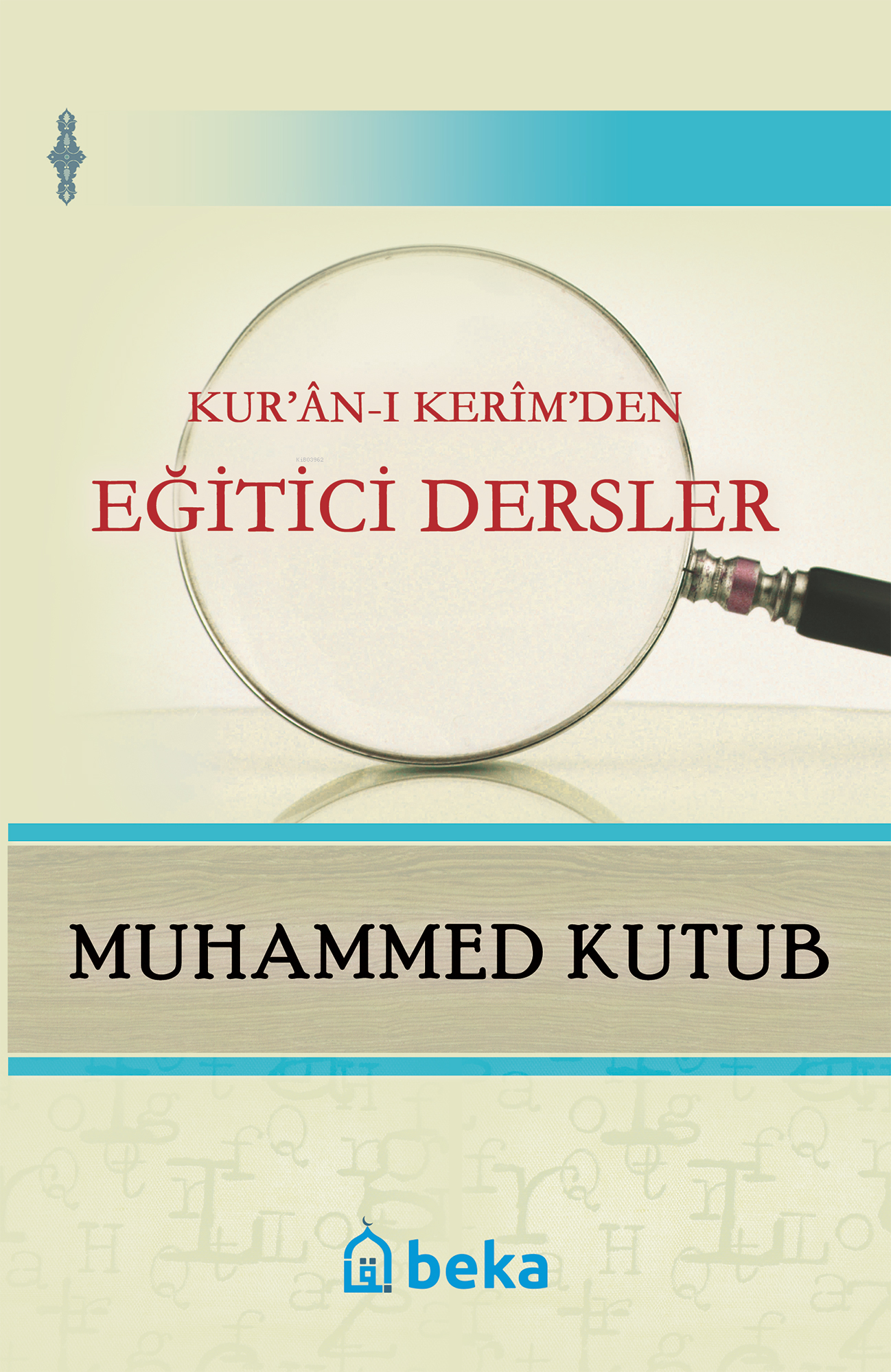 Kuranı Kerim'den Eğitici Dersler