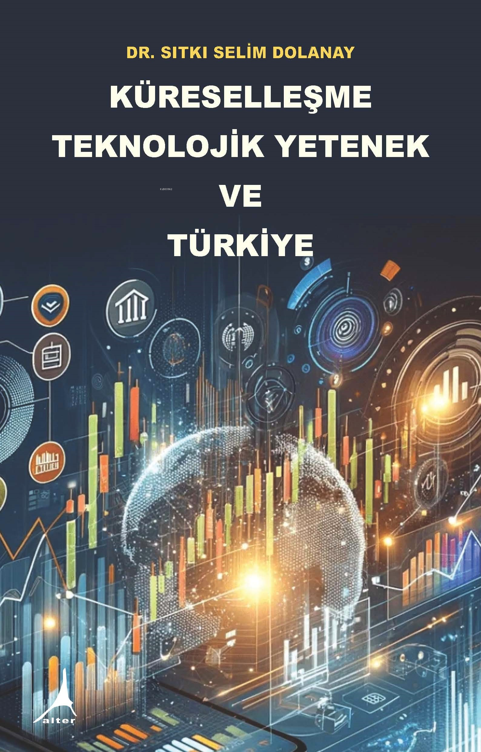 Küreselleşme Teknolojik Yetenek ve Türkiye