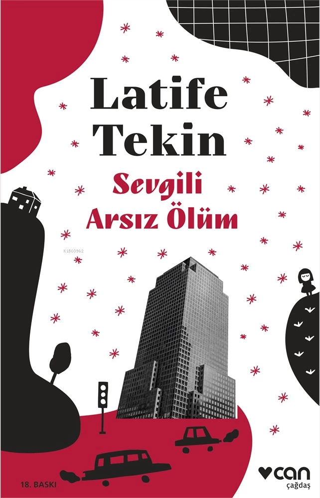  Sevgili Arsız Ölüm | Latife Tekin | Can Yayınları | 9789750738715 | 