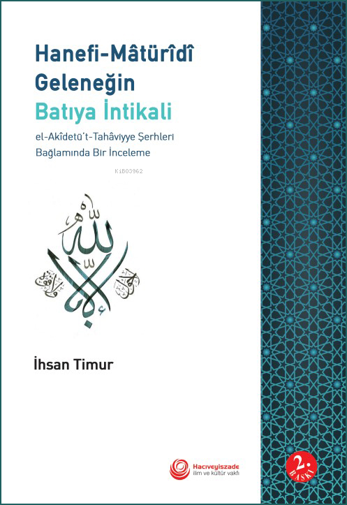 Hanefi- Maturidi Geleneğin Batıya İntikali ;El-Akidetü't-Tahaviyye Şerhleri Bağlamında Bir İnceleme