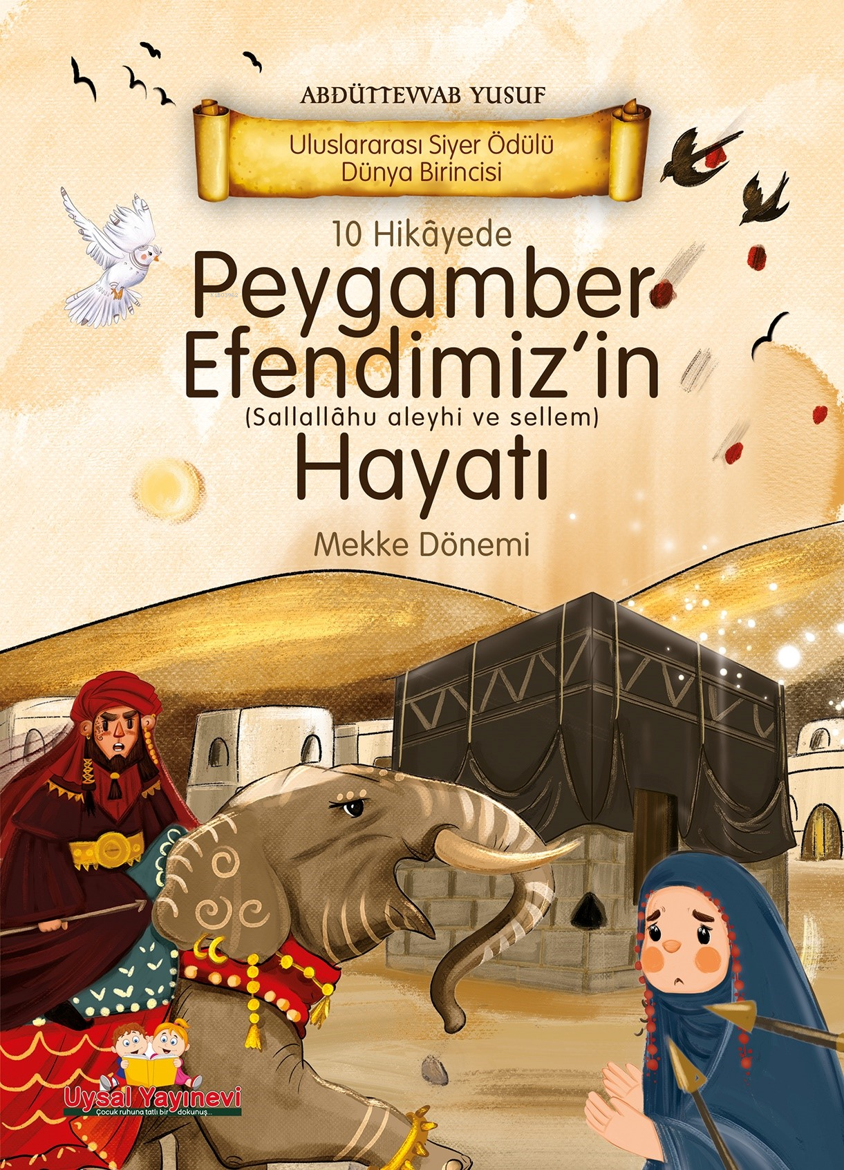 10 Hikayede Peygamber Efendimiz’in Hayatı Mekke Dönemi