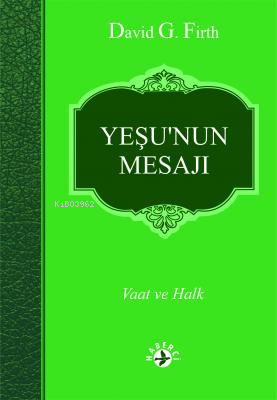  Yeşunun MesajıVaat ve Halk | Yeşunun MesajıVaat ve Halk | David G Firth | Jilda Clark | Erman Koparan | Maya Perktaş | Haberci Basın Yayın | 9786054707553 