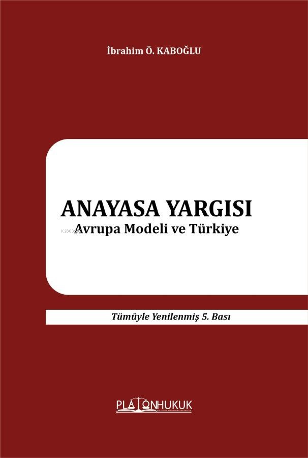 Anayasa Yargısı Avrupa Modeli Ve Türkiye