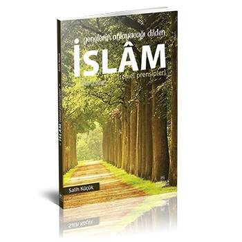 İslam-Temel Prensipler (Gençlerin Anlayacağı Dilden)