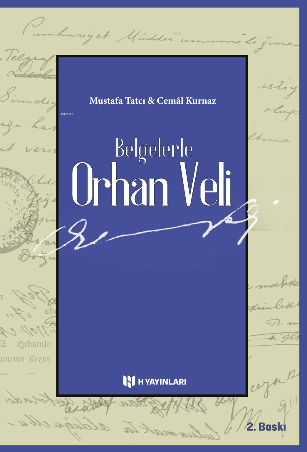 Belgelerle Orhan Veli; Yüzüncü Doğum Yılı Anısına