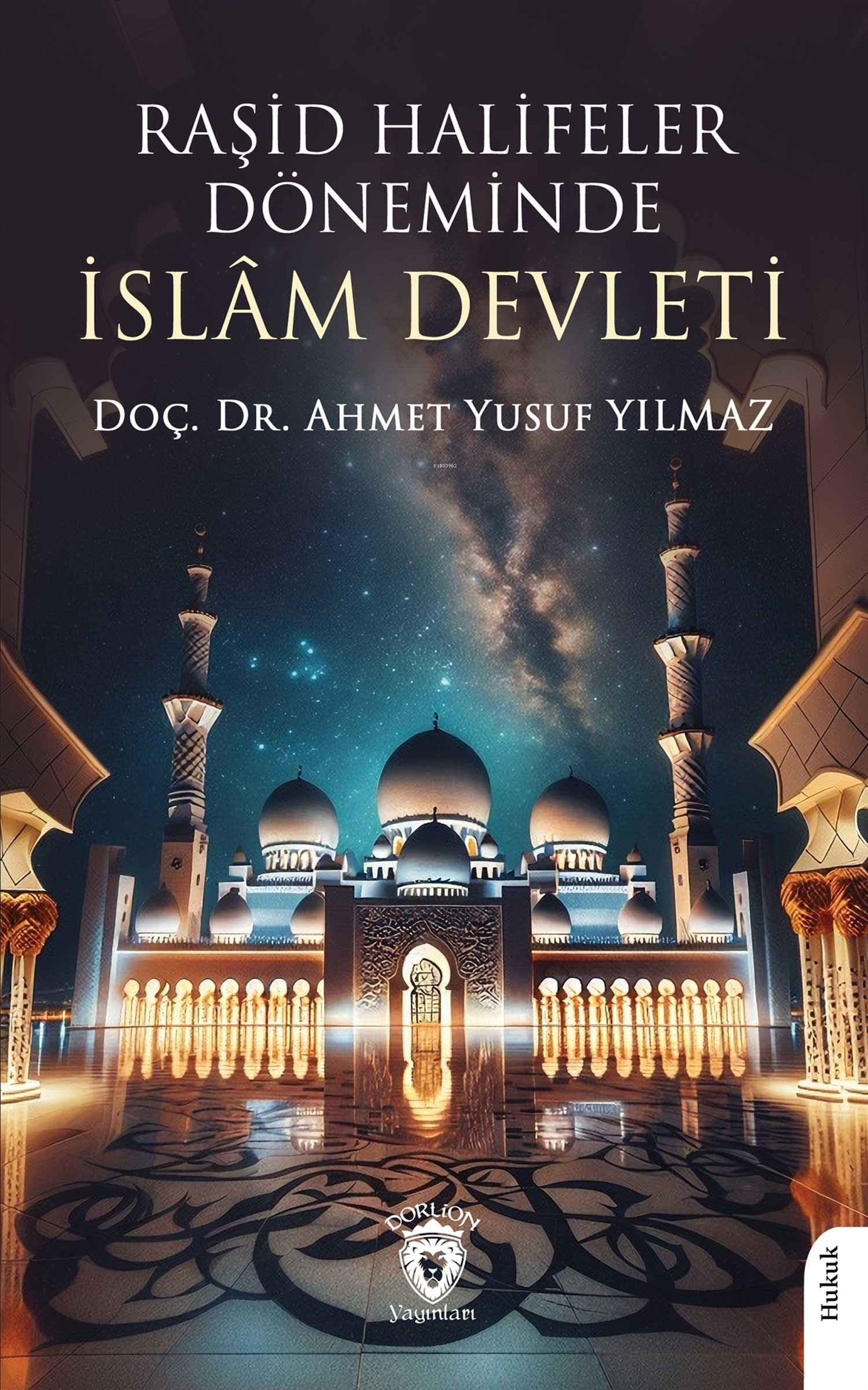 Raşid Halifeler Döneminde İslâm Devleti