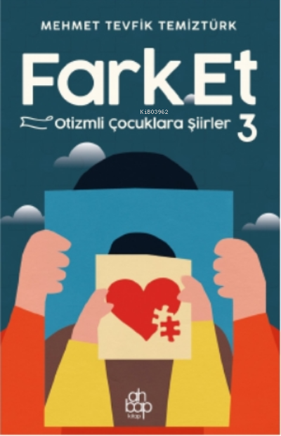  Fark Et 3 Otizmli Çocuklara Şiirler | Fark Et 3 Otizmli Çocuklara Şiirler | Zeyd Karaaslan | Mehmet Tevfik Temiztürk | Deniz Çelikel | Ahbap Kitap | 9786257710183 