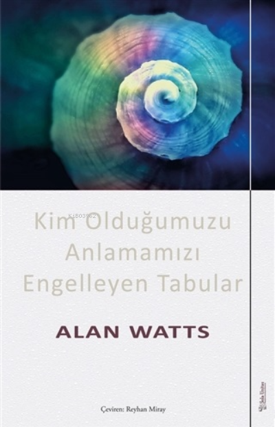  Kim Olduğumuzu Anlamamızı Engelleyen Tabular | Thich Nhat Hanh | Reyhan Miray | Buket Konur | Esingül Doğan | Buket Konur | Sibel Kaya | Sola Unitas Academy | 9786257797702 | 