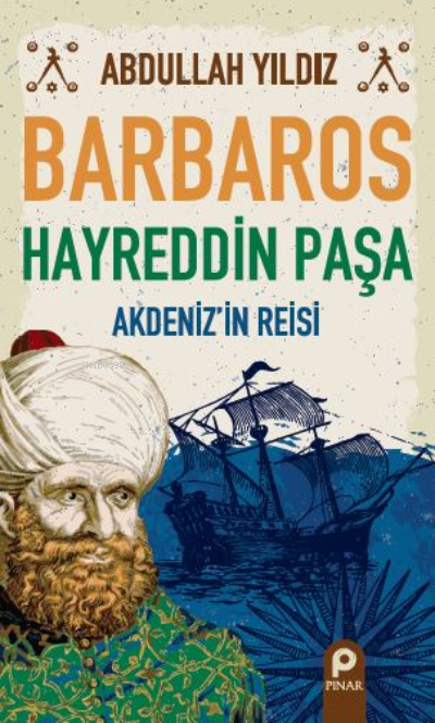 Barbaros Hayreddin Paşa;Akdeniz'in Reisi