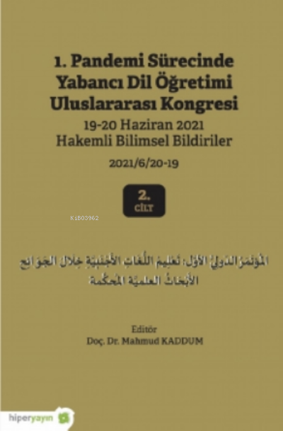 1 Pandemi Sürecinde Yabancı Dil Öğretimi Uluslararası Kongresi 19-20 Haziran 2021 Hakemli Bildiriler 2021/6/20-19 2 Cilt