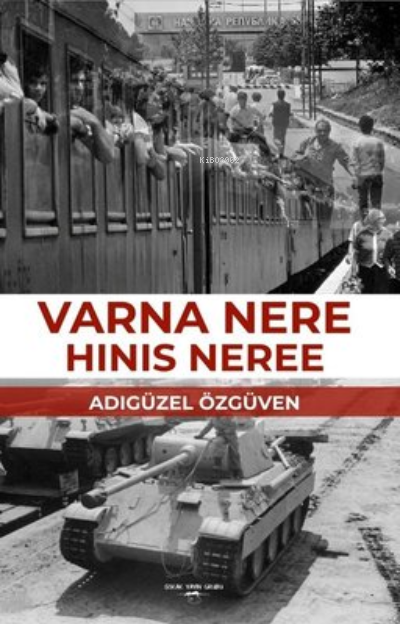  Varna Nere Hinis Neree | Varna Nere Hinis Neree | Adıgüzel Özgüven | Sokak Kitapları Yayınları | 9786052876749 