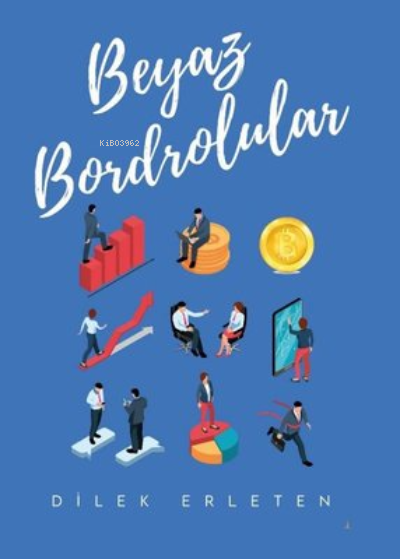  Beyaz Bordrolular | Dilek Erleten | Odessa Yayınevi | 9786258407136 | 