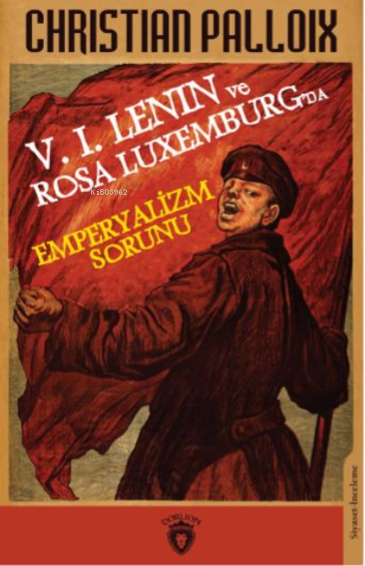 V. I. Lenın ve Rosa Luxemburg’da  Emperyalizm Sorunu