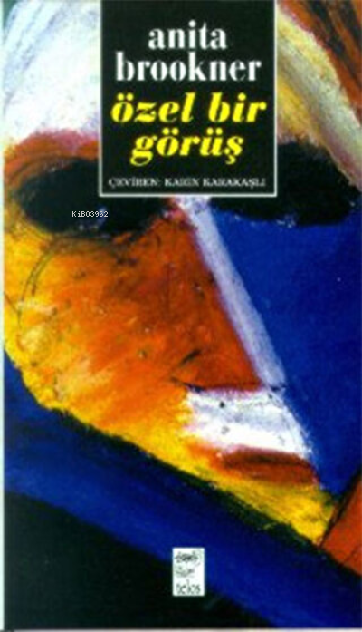  Özel Bir Görüş | Özel Bir Görüş | Anita Brookner | Karin Karakaşlı | Telos Yayıncılık | 9789455450684 
