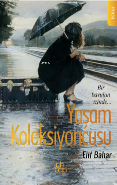  Yaşam Koleksiyoncusu | Elif Bahar | Ahbap Kitap | 9786257710343 | 
