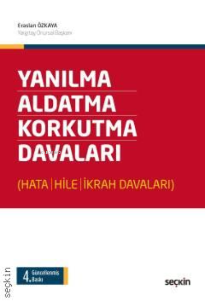 Yanılma – Aldatma – Korkutma Davaları(Hata – Hile – İkrah Davaları) | Eraslan Özkaya | Seçkin Yayıncılık | 9789750253546 | 