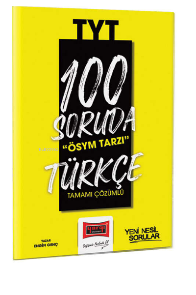  2023 100 Soruda ÖSYM Tarzı TYT Türkçe Tamamı Çözümlü Soru Bankası | 2023 100 Soruda ÖSYM Tarzı TYT Türkçe Tamamı Çözümlü Soru Bankası | Engin Genç | Yargı Yayınevi | 9786254215735 