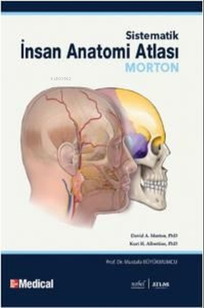 Sistematik İnsan Anatomi Atlası;Morton